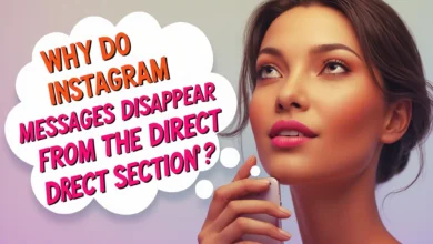 Why Do Instagram Messages Disappear From the Direct Section